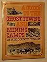 A Guide to the Ghost Towns and Mining Camps of Nye County, Nevada