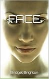 Face by Bridget Brighton