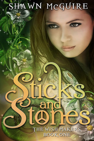Sticks and Stones (The Wish Makers, #1)