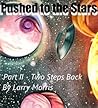 Pushed to the Stars, Part 2 -- Two Steps Back