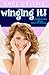 Winging It!: Confessions of an Angel in Training