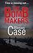 The Bomb Makers by Marcus Case
