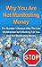 Why You Are Not Manifesting Money: The Number 1 Reason Why The Law Of Attraction Isn't Working For You And Not Manifesting Money (manifesting money, law ... money now, money and wealth manifestation)