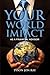 Your World Impact by Tyson Jon Ray