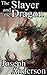 The Slayer and the Dragon (The Monster Slayer Series 2 #1)