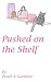 Pushed on the Shelf