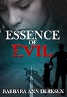 Essence of Evil by Barbara Ann Derksen
