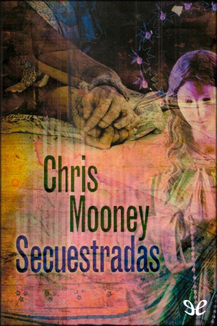 Portada de Secuestradas, de Chris Mooney