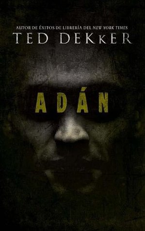 Portada de Adán, de Ted Dekker