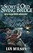 The Secret of the Old Swing Bridge: An Angus Wolfe adventure (Angus Wolfe adventures Book 1)