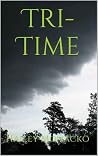 Tri-Time by Hailey Monacko Tri-Time by Hailey Monacko