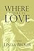 Where There Is Love