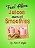 Feel Alive JUICES and SMOOTHIES: For health, detox, weight loss, vitamins and skin tone