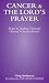 Cancer & The Lord's Prayer by Greg Anderson