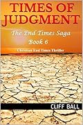 Times of Judgment: Christian End Times Thriller