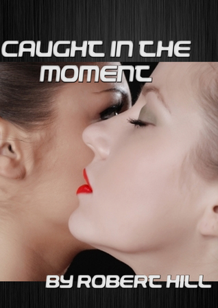Caught In The Moment