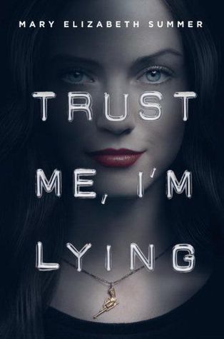 Trust Me I M Lying Trust Me 1 By Mary Elizabeth Summer