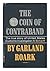 The Coin of Contraband; the True Story of United States Custo... by Garland Roark