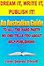 Dream It, Write It, Publish It! An Australian Guide To All The Hard Parts No One Tells You About Self-Publishing