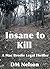Insane to Kill (Mac Brodie Book 3)