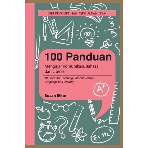 100 Panduan Mengajar Komunikasi Bahasa Dan Literasi By Susan Elkin