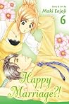 Happy Marriage?!, Vol. 6 by Maki Enjōji