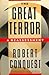 The Great Terror by Robert Conquest The Great Terror by Robert Conquest