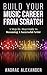 Build Your Music Career From Scratch: A Step-By-Step Guide to Becoming A Successful Artist (Creating Music Success With Andrae Alexander)