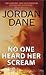 No One Heard Her Scream (No One, #1)