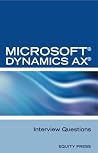 Microsoft® Dynamics AX® Interview Questions: Unofficial Microsoft Dynamics AX Axapta Interview Questions