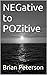 NEGative to POZitive by Brian Peterson