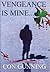 Vengeance Is Mine... by Con Gunning