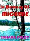 In Memory of Michelle by Sahara Foley
