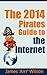 The 2014 Pirates Guide to the Internet