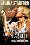 Twenty-one Year rule by Alaina Stanford