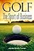 Golf: The Sport of Business: The Sport of Business