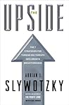 The Upside: The 7 Strategies for Turning Big Threats into Growth Breakthroughs The Upside: The 7 Strategies for Turning Big Threats into Growth Breakthroughs