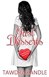 Just Desserts by Tawdra Kandle