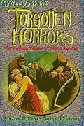 Forgotten Horrors: The Original Volume -- Except More So