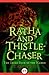 Ratha and Thistle-Chaser