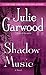 Shadow Music by Julie Garwood
