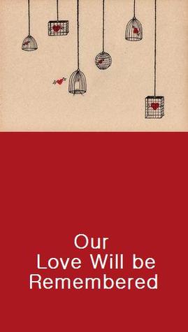 Our Love Will be Remembered