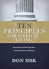 Ten Principles for Biblical Living: Foundational Truths that Have Guided My Life and Ministry