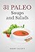 31 Paleo Soups and Salads: ...
