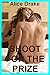 Shoot for the Prize by Alice Drake