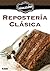 Repostería Clásica (La cocina de la Abuela) (Spanish Edition)