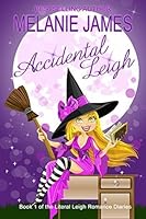 Accidental Leigh (Literal Leigh Romance Diaries, #1)