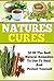 Natures Cures - Learn About The BEST Natural Remedies To Heal... by Edward Tracy
