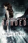 Banded by Logan Byrne