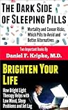 The Dark Side of Sleeping Pills: Mortality & Cancer Risks, Which Pills to Avoid & Better Alternatives, and Brighten Your Life: How Bright Light Therapy Helps with Low Mood, Sleep Problems & Jet Lag